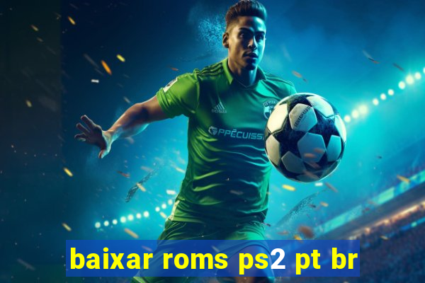 baixar roms ps2 pt br